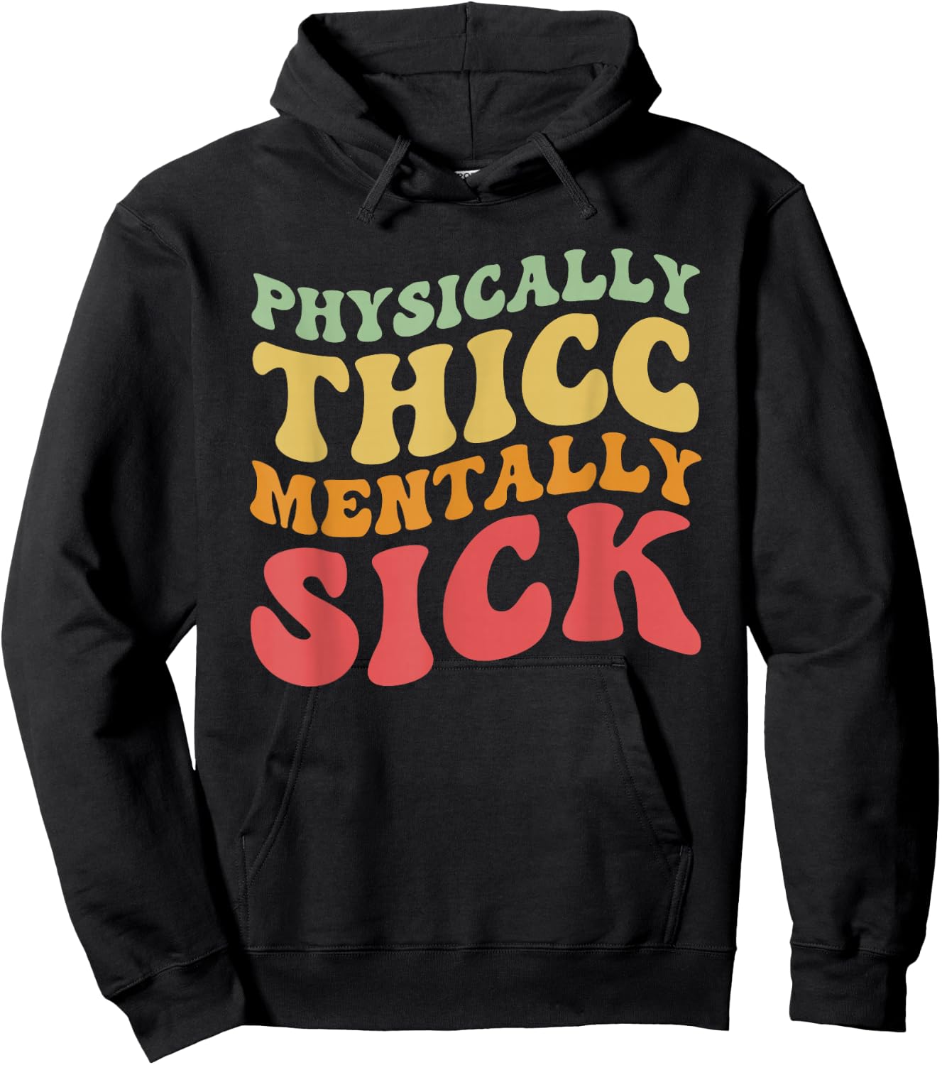 Physically Thicc And Mentally Sick Retro Groovy Hoodie - Hoodie | Black