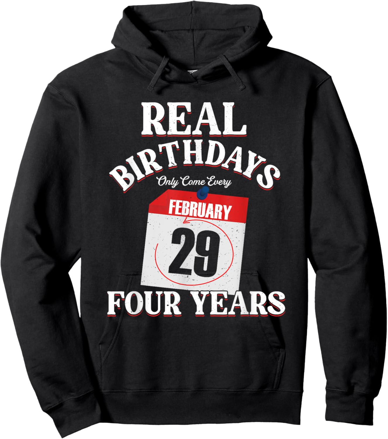 Real Birthday Come Every Four Years | Leapling Leap Year Hoodie - Hoodie | Black