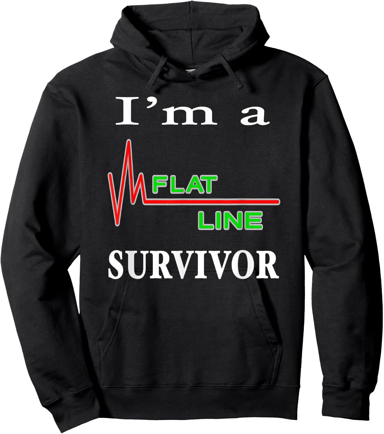 I'm a Flatline Survivor Near Death Experience Cardiac Arrest Hoodie - Hoodie | Black