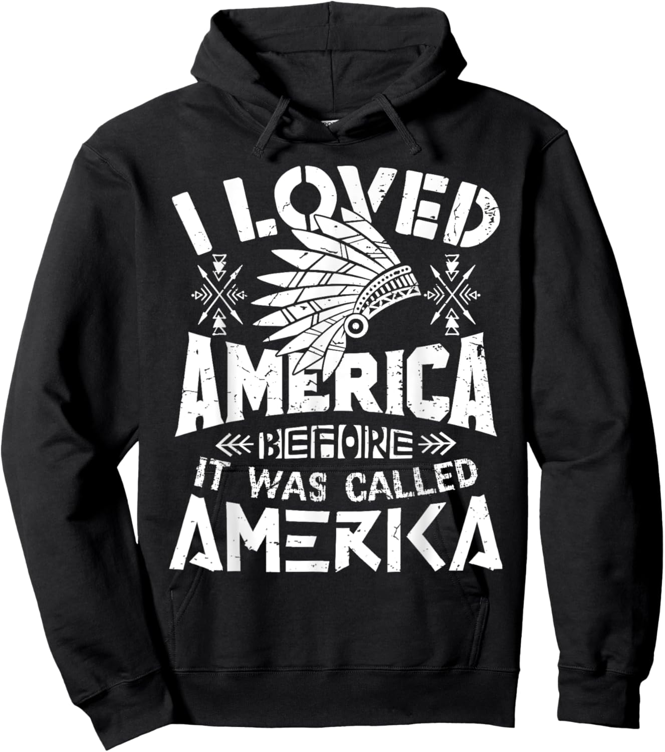 I Loved America Before It Was Called America Native American Hoodie - Hoodie | Black