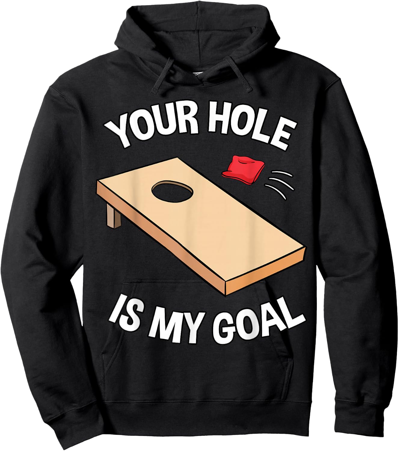 Your Hole is My Goal Cornhole Team Bean Bag Lover Hoodie - Hoodie | Black