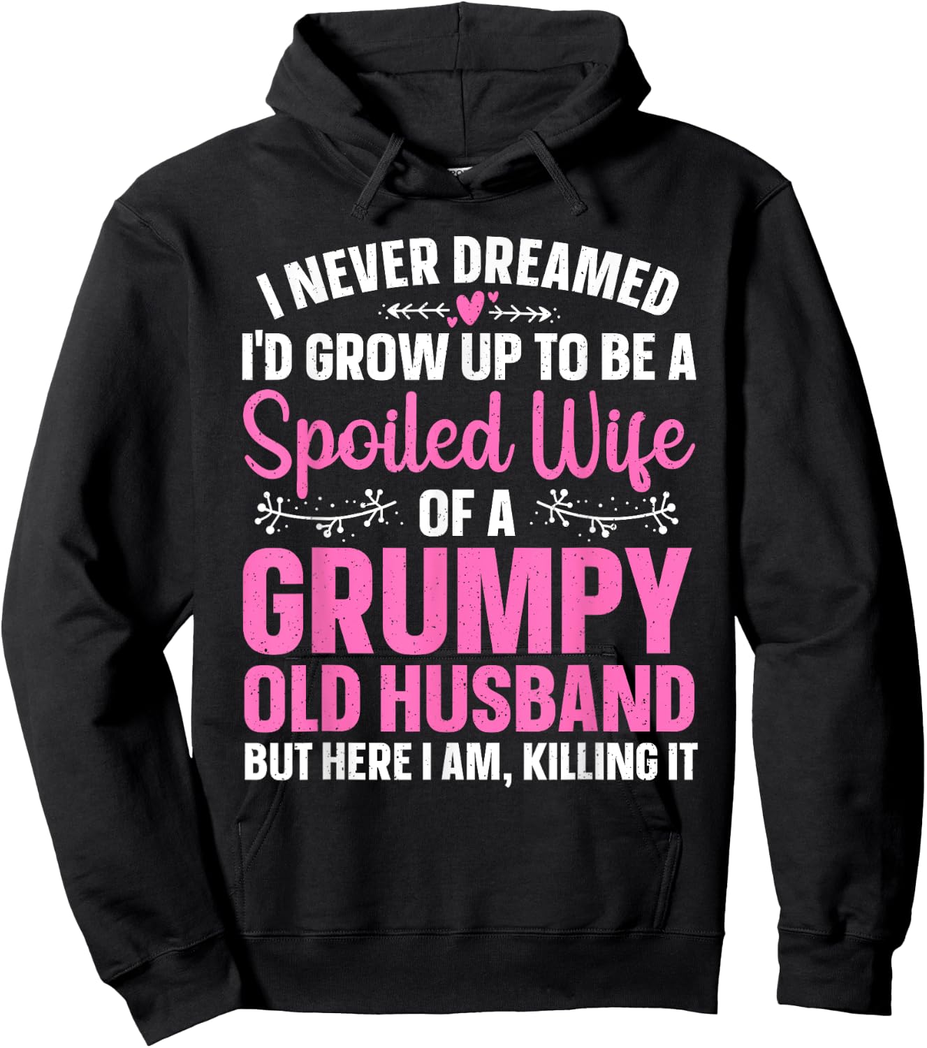 Funny Spoiled Wife Art Girls Grumpy Old Husband Hoodie - Hoodie | Black