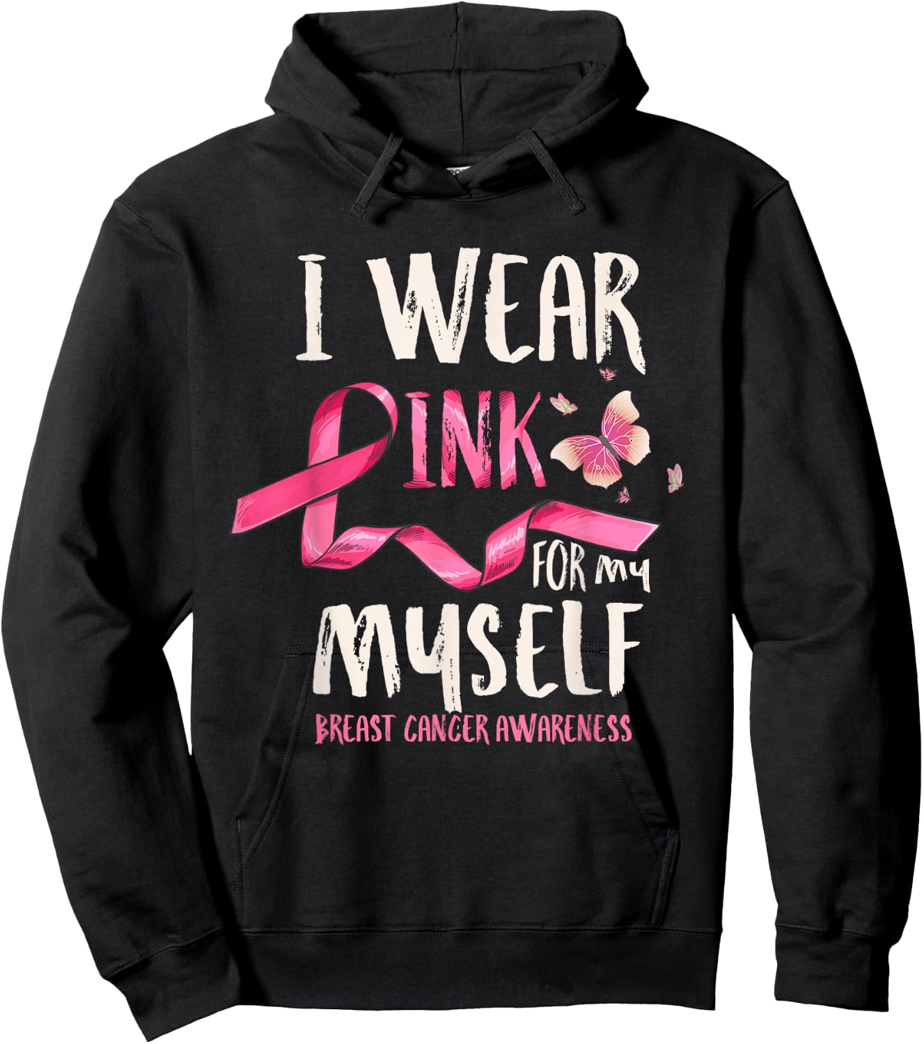 Breast Cancer Awareness I Wear Pink for my Myself Ribbon Hoodie - Hoodie | Black