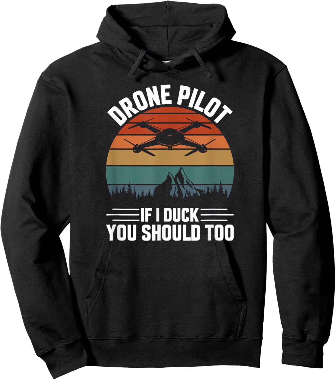 Drone Pilot If I Duck You Should Too, Quadcopter Drone Pilot Hoodie - Hoodie | Black
