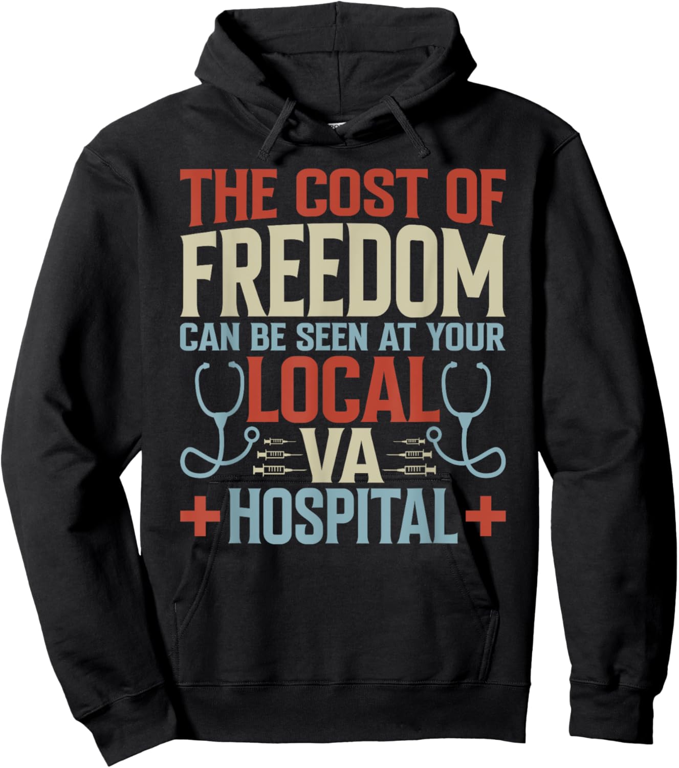 The Cost Of Freedom Can Be Seen At Your Local VA Hospital Hoodie - Hoodie | Black