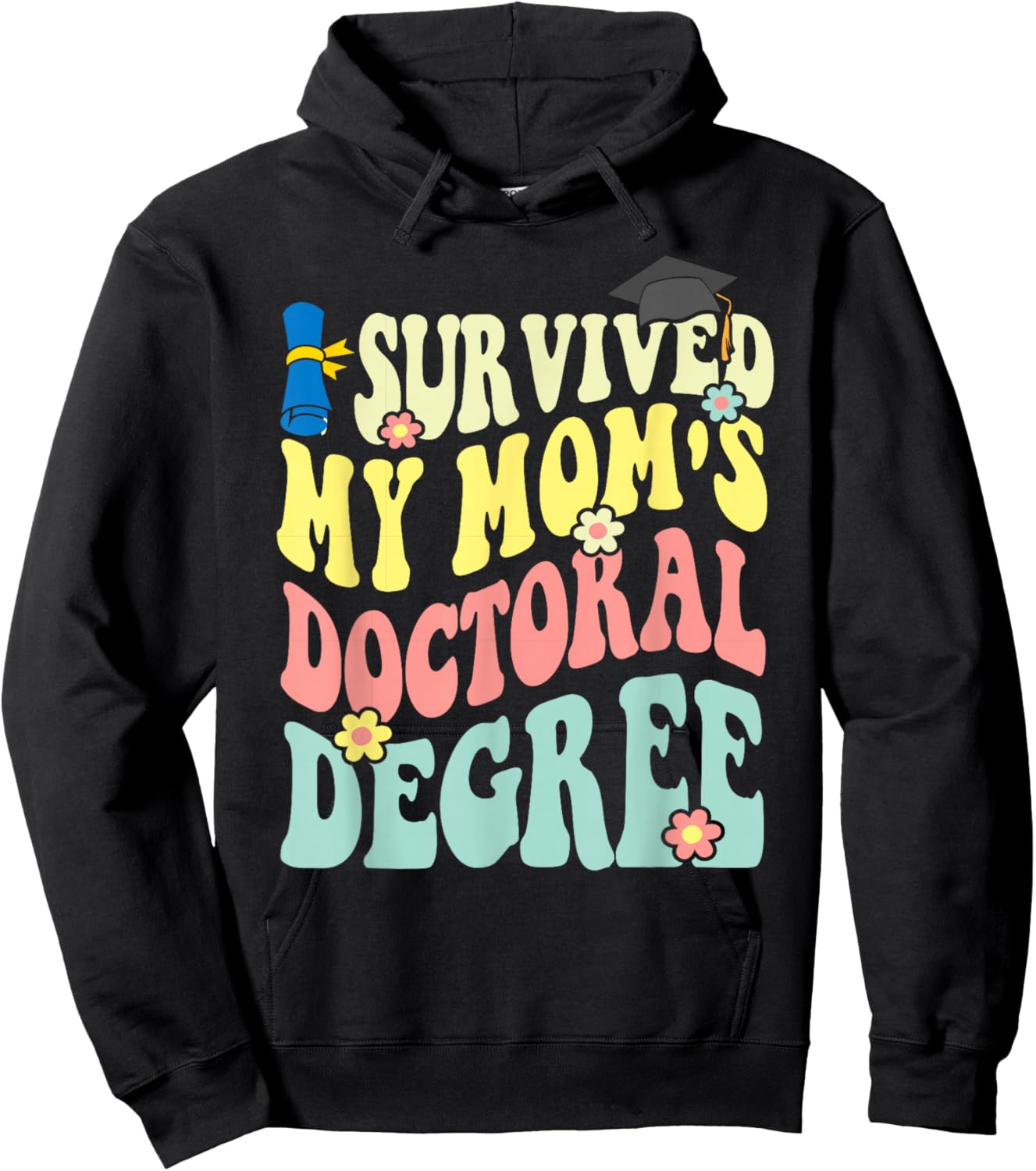 I Survived My Mom's Doctoral Degree Doctorate Groovy Hoodie - Hoodie | Black