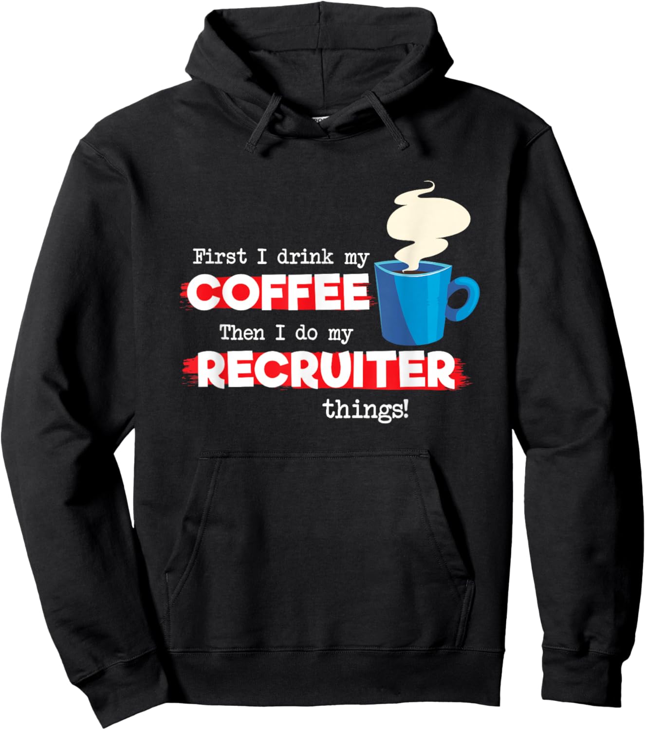 Recruiter and Coffee Lover, Funny Appreciation Hoodie - Hoodie | Black