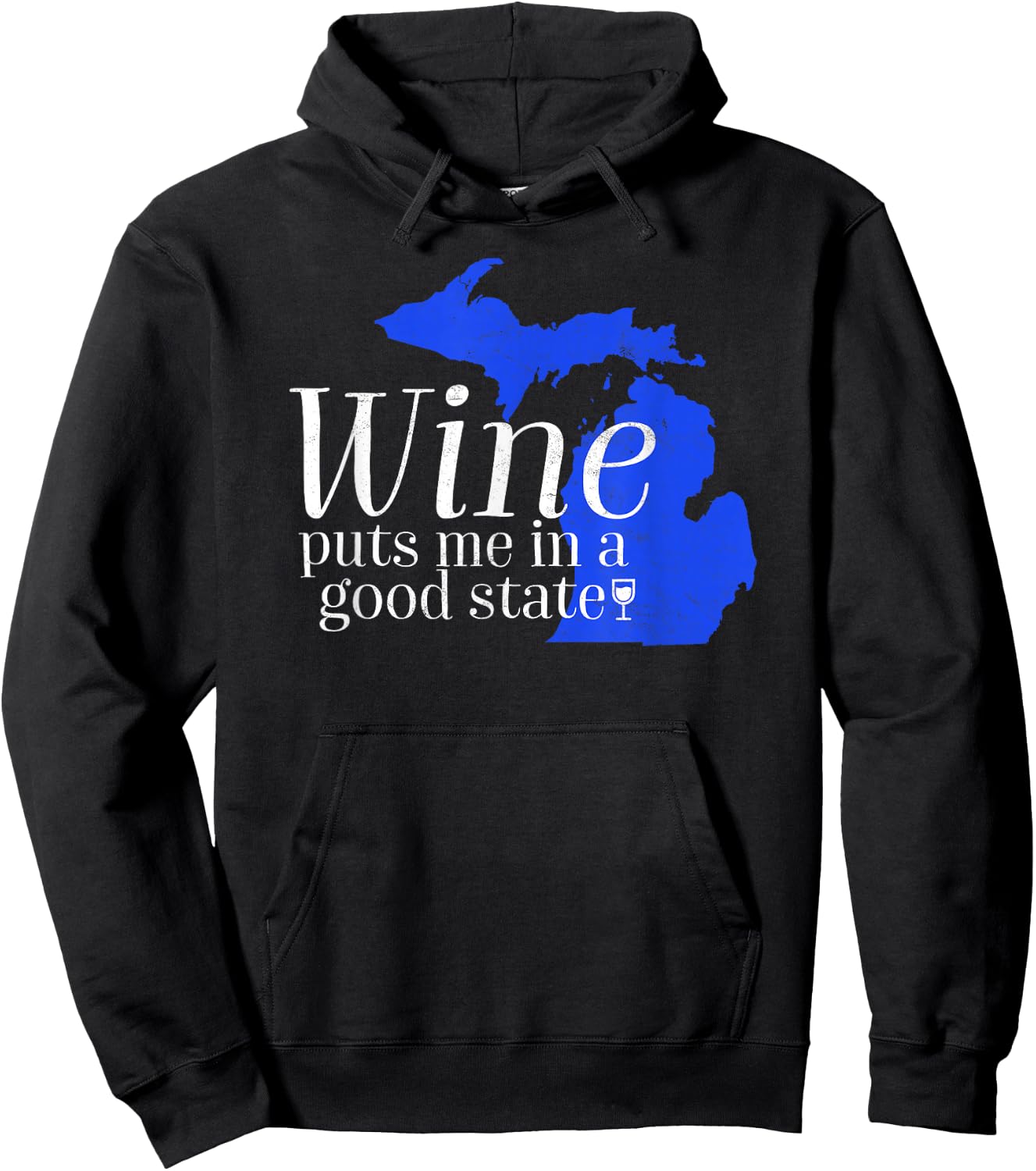 Wine Puts Me In A Good State Michigan Lover Drinking Gift Hoodie - Hoodie | Black