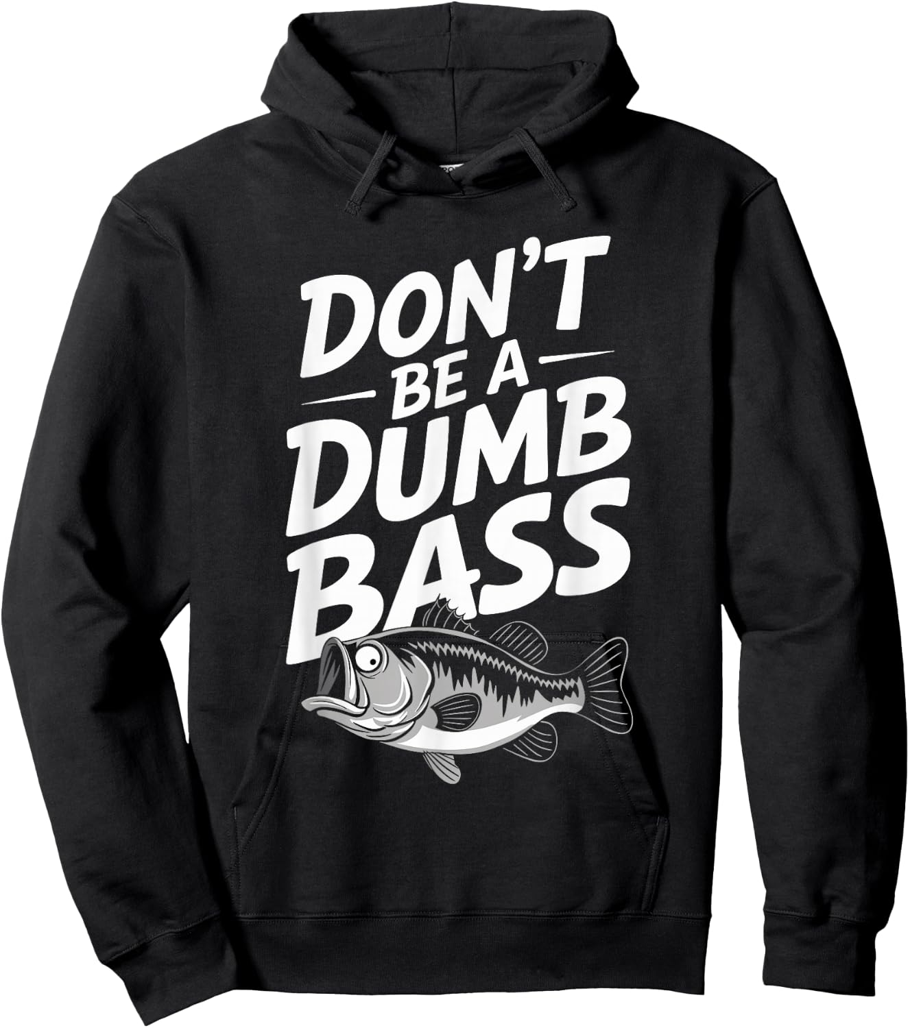 Don’t Be A Dumb Bass Funny Fishing Lover Hoodie - Hoodie | Black