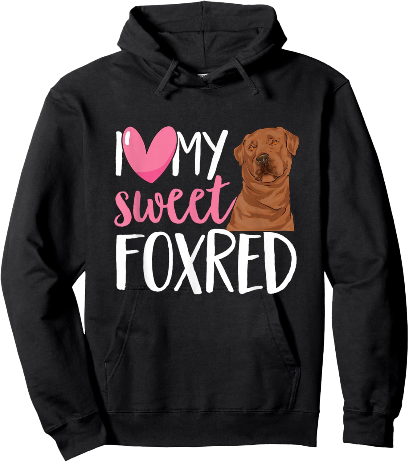 Fox Red Labrador Retriever I Love My Sweet Foxred Lab Hoodie - Hoodie | Black