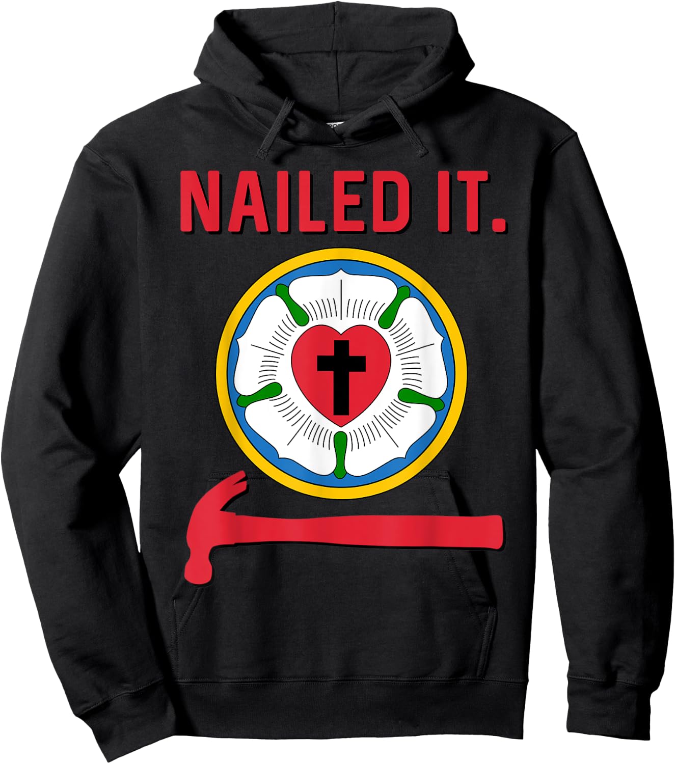 Nailed it Lutheran Martin Luther Rose Reformation 95 Theses Hoodie - Hoodie | Black