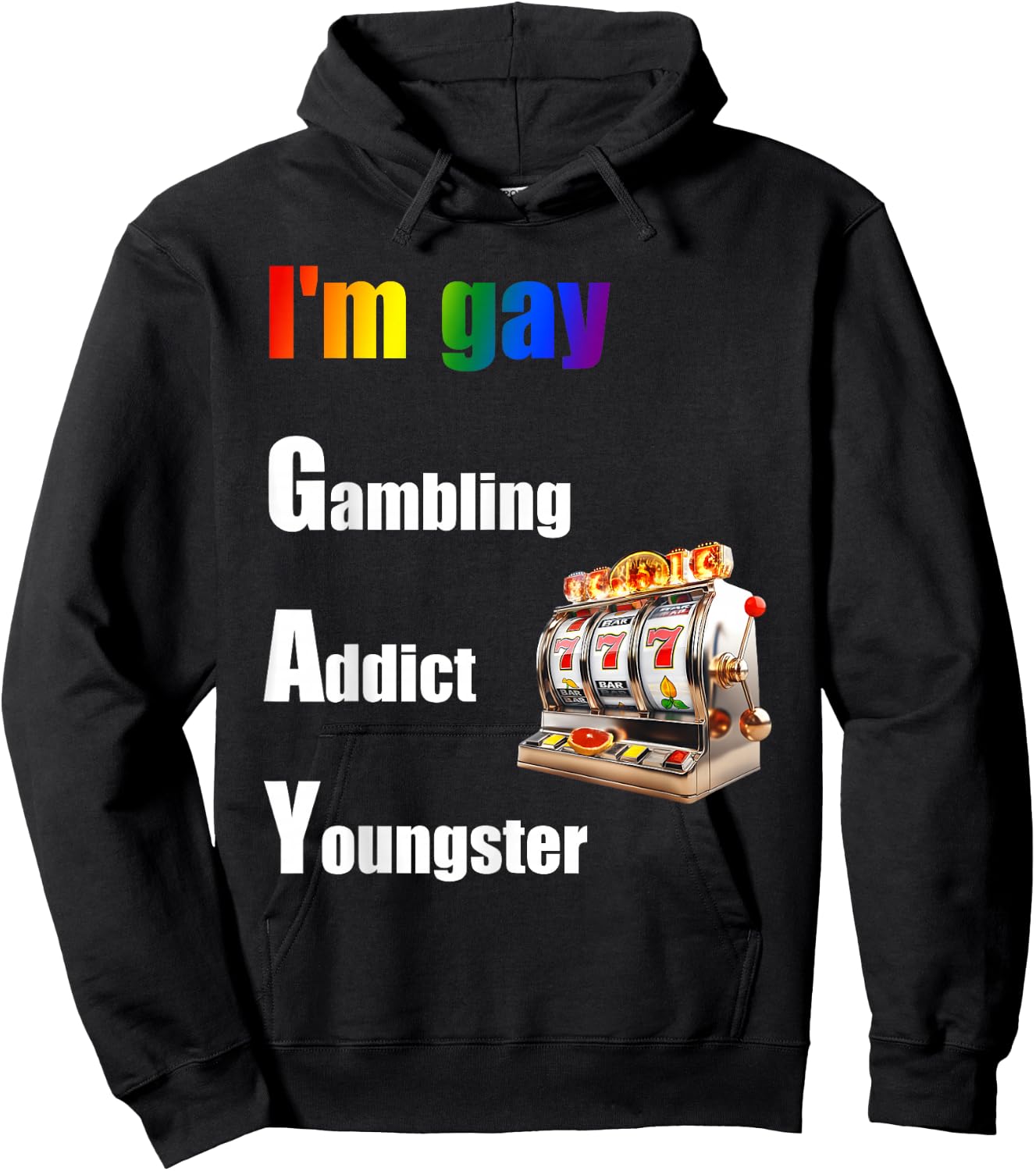 I'm Gay Gambling Addict Youngster Joke Hoodie - Hoodie | Black