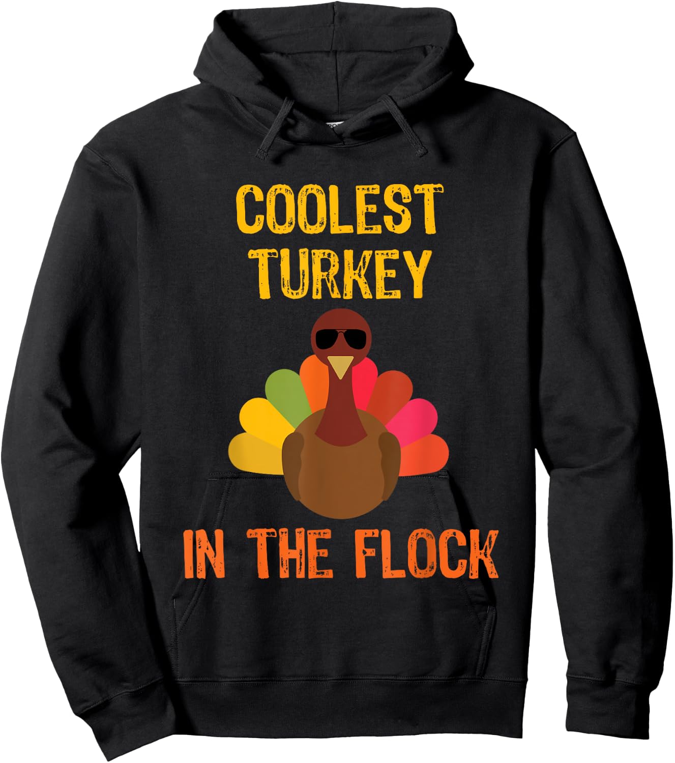 Coolest Turkey In The Flock Thanksgiving Funny Hoodie - Hoodie | Black