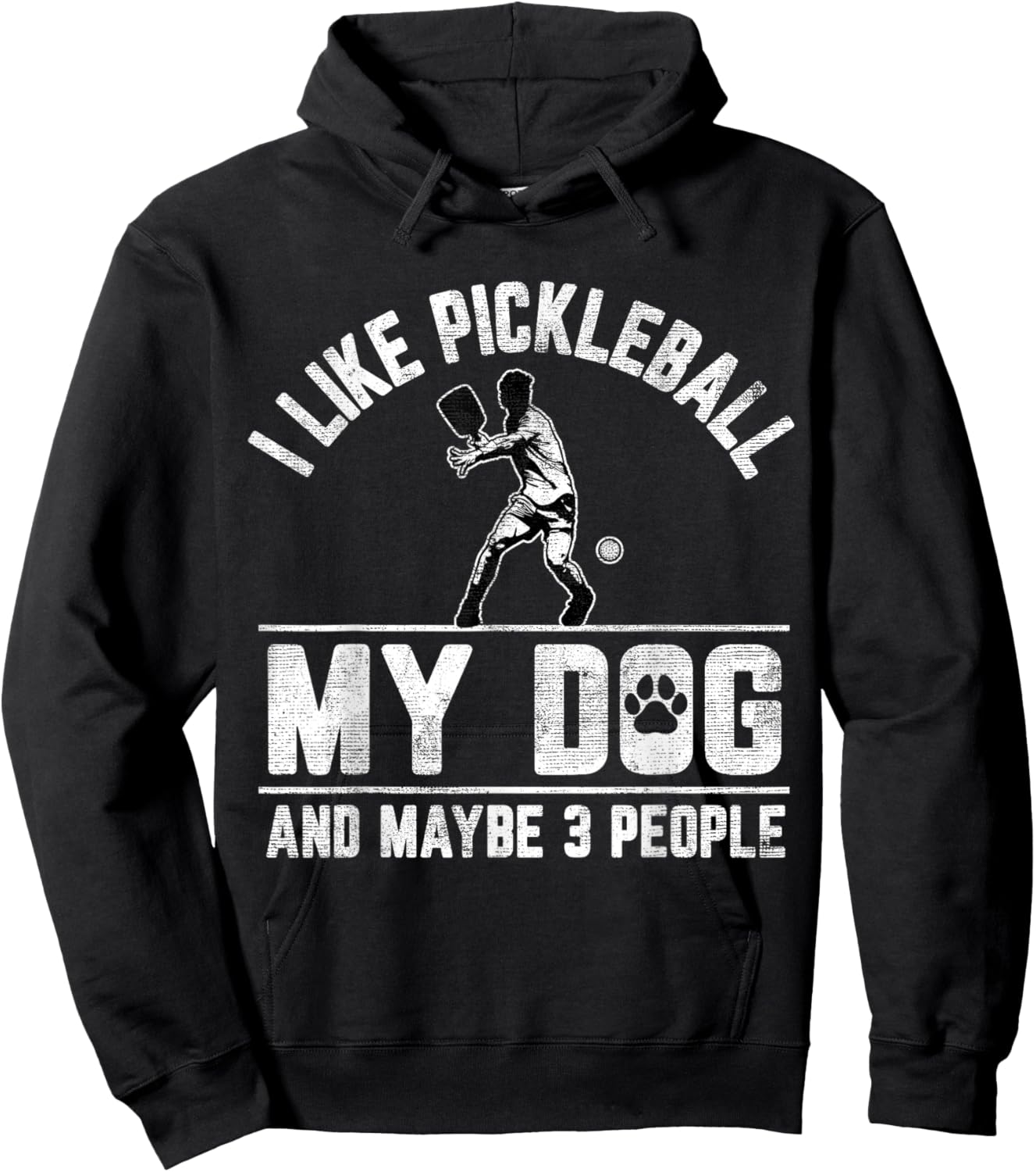 I Like Pickleball My Dog And Maybe 3 People Funny Saying Hoodie - Hoodie | Black