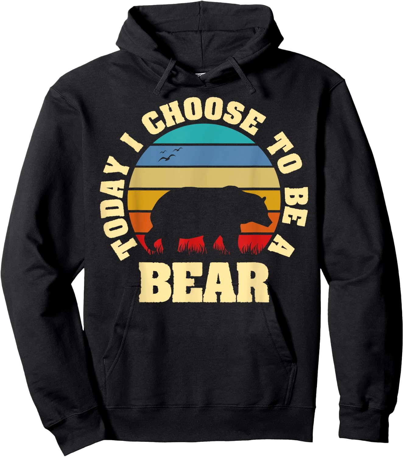 I like Bear Funny vintage lover Today I choose to be a Bear Hoodie - Hoodie | Black