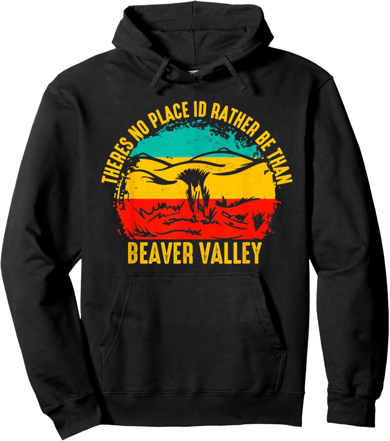 Theres No Place Id Rather Be Than Beaver Valley Hoodie - Hoodie | Black