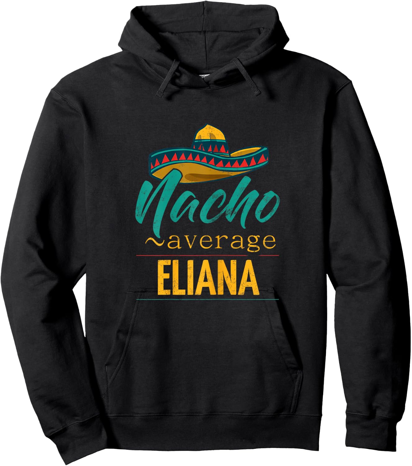 Nacho Average Eliana Gift Funny Cinco De Mayo Sombrero Hoodie - Hoodie | Black