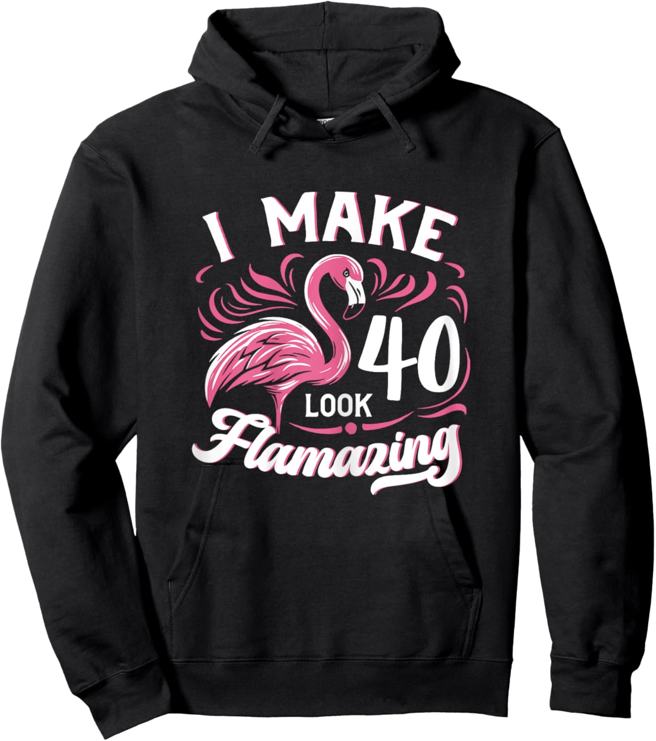 I Make 40 Look Flamazing 40th Birthday Flamingo Hoodie - Hoodie | Black