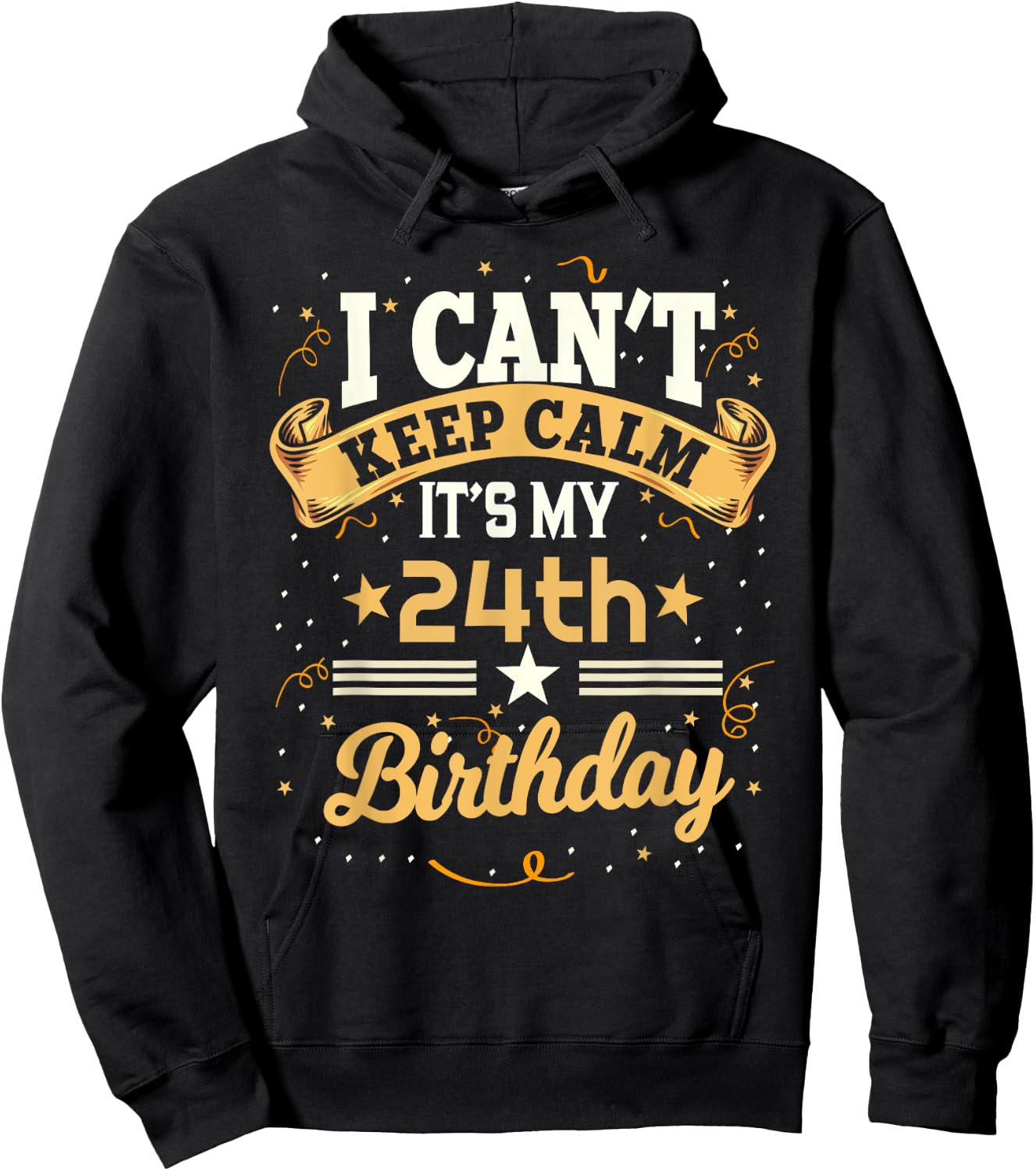 24 Year Old shirt I Can't Keep Calm It's My 24th Birthday Hoodie - Hoodie | Black