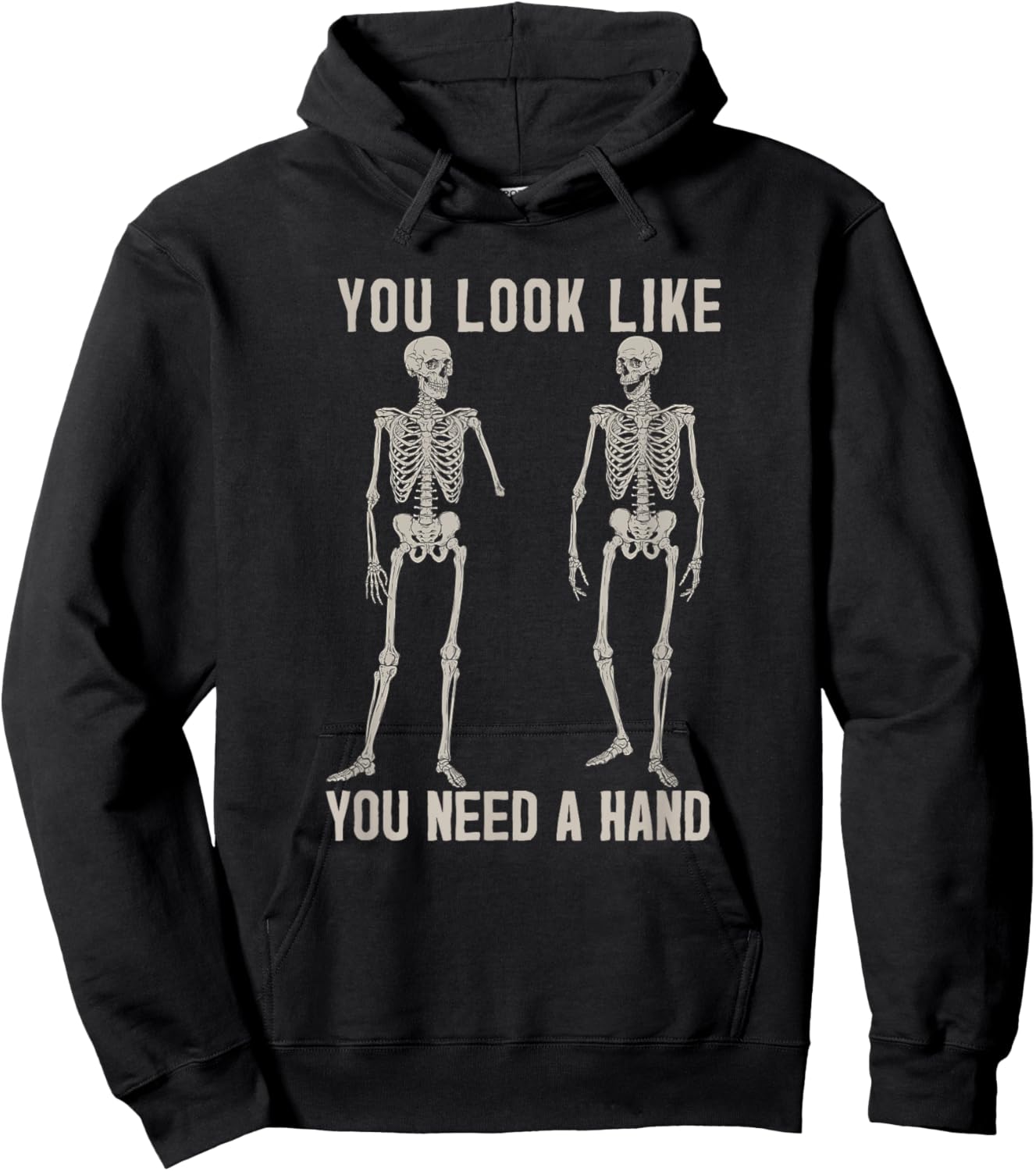 Halloween Skeletons You Look Like You Need a Hand Poster Hoodie - Hoodie | Black