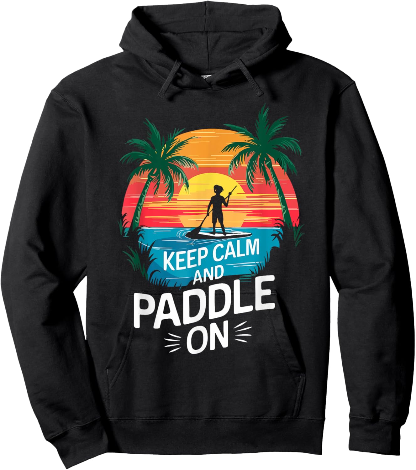 Keep Calm and Paddle On Funny Stand Paddleboarding Hoodie - Hoodie | Black