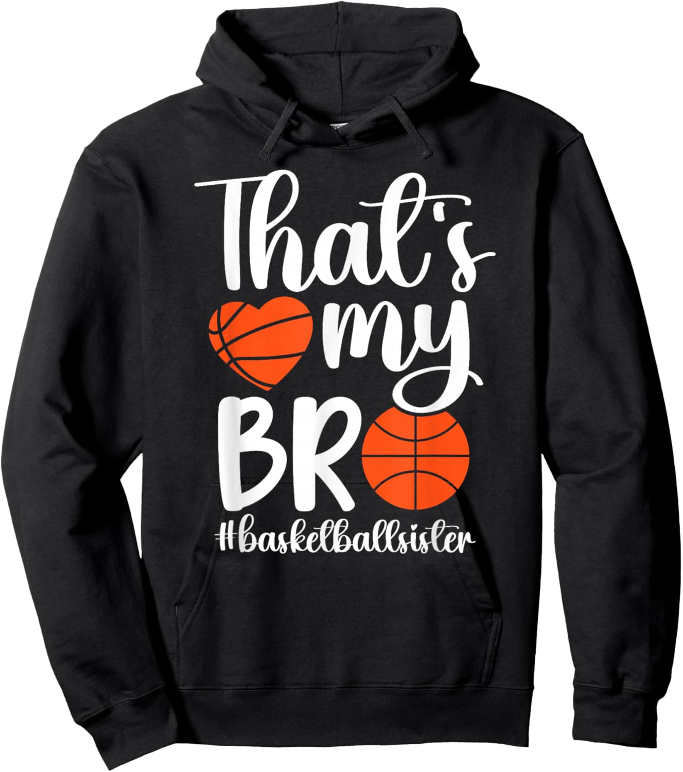 That's My Bro Basketball Sister Of A Basketball Player Hoodie - Hoodie | Black