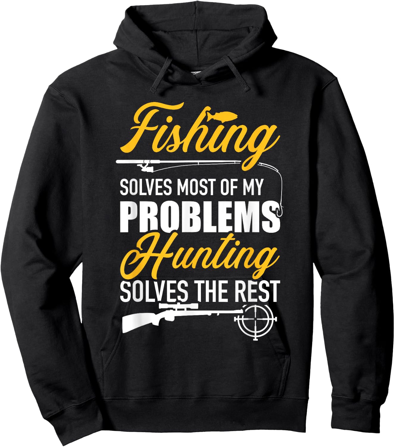 Fishing solves most of my problems hunting solves the rest Hoodie - Hoodie | Black