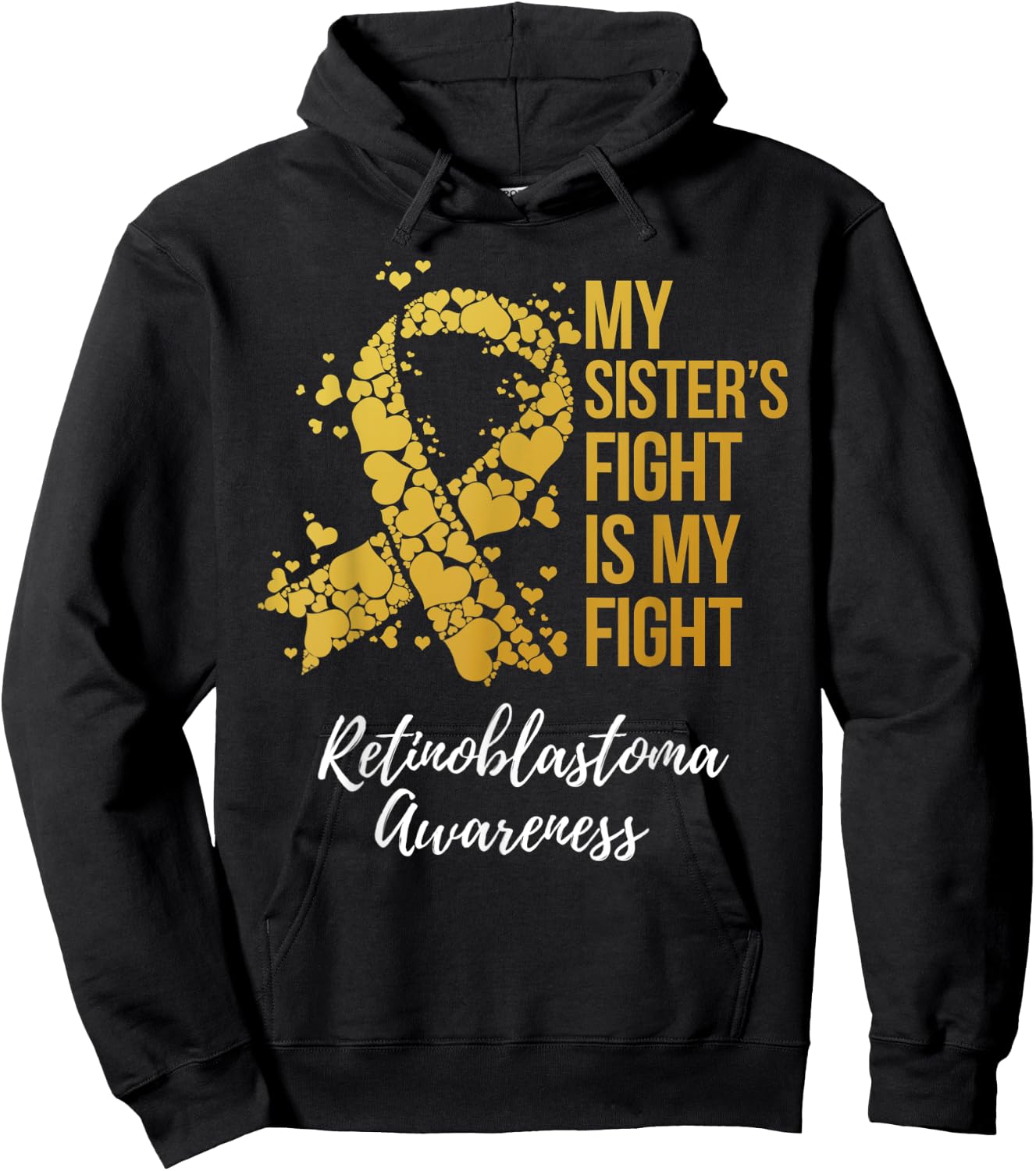 My Sister’s Fight Is My Fight Retinoblastoma Awareness Hoodie - Hoodie | Black