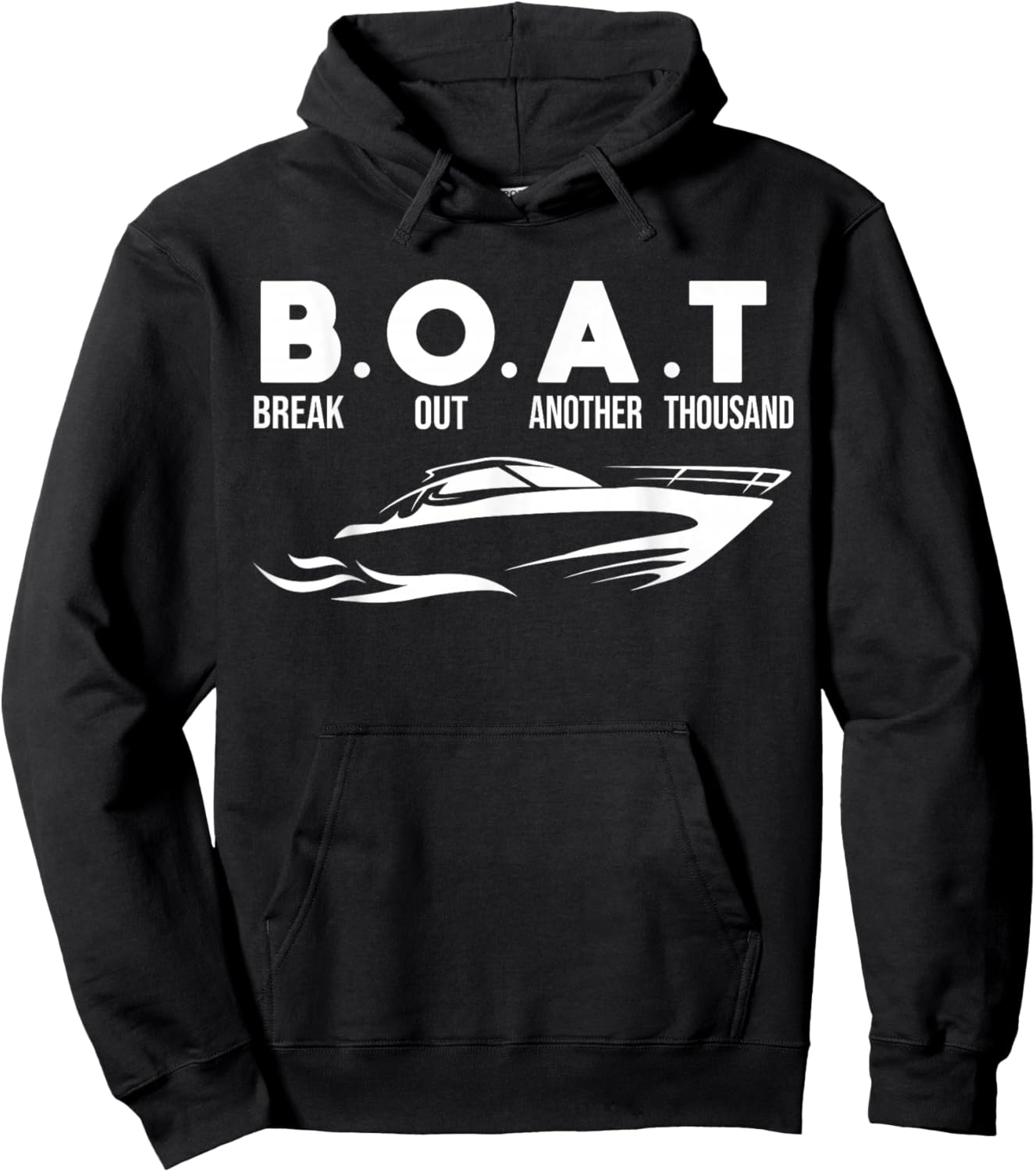 Boating B.O.A.T .Break Out Another Thousand Hoodie - Hoodie | Black