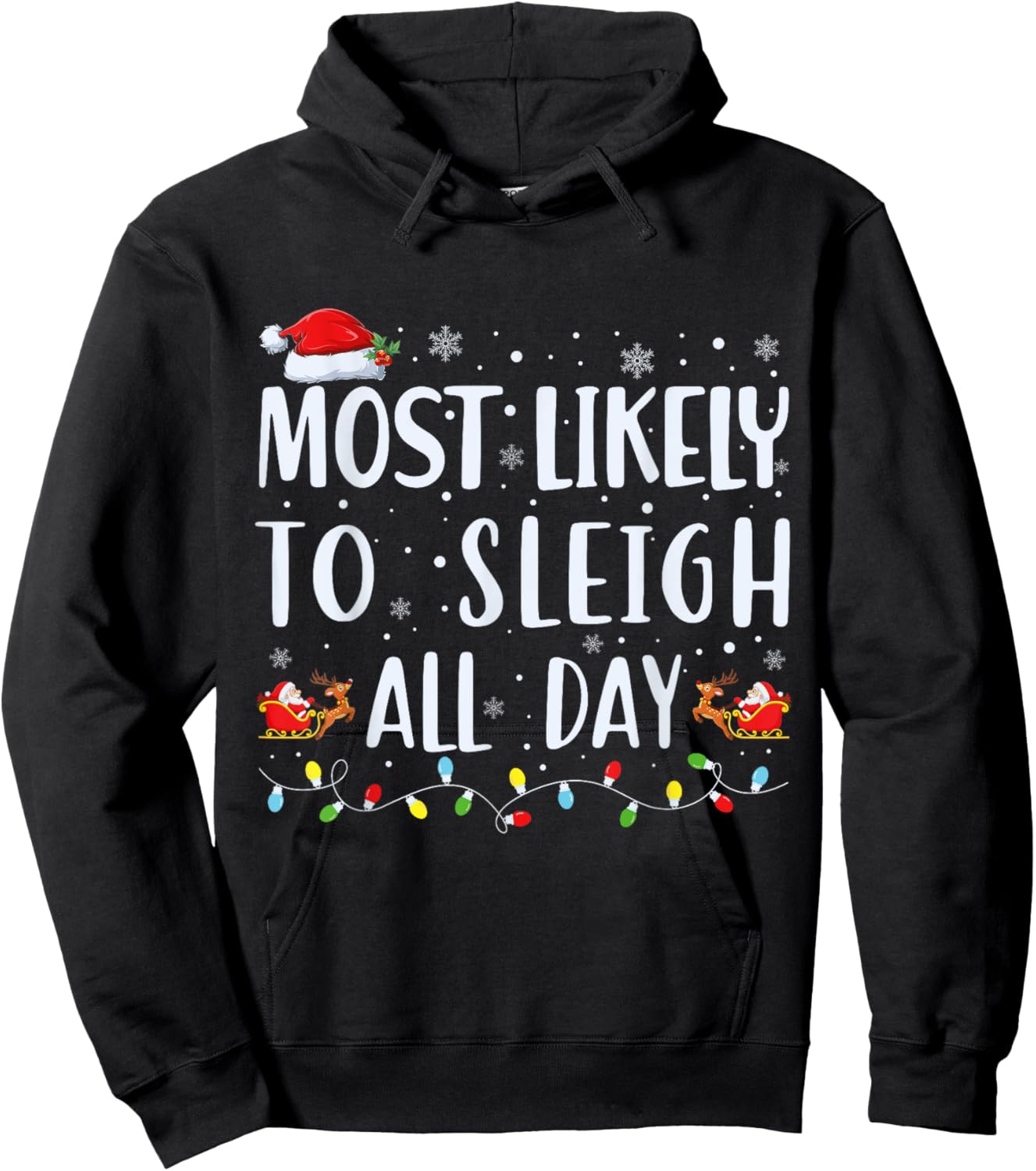 Most Likely To Sleigh All Day Funny Matching Christmas Hoodie - Hoodie | Black