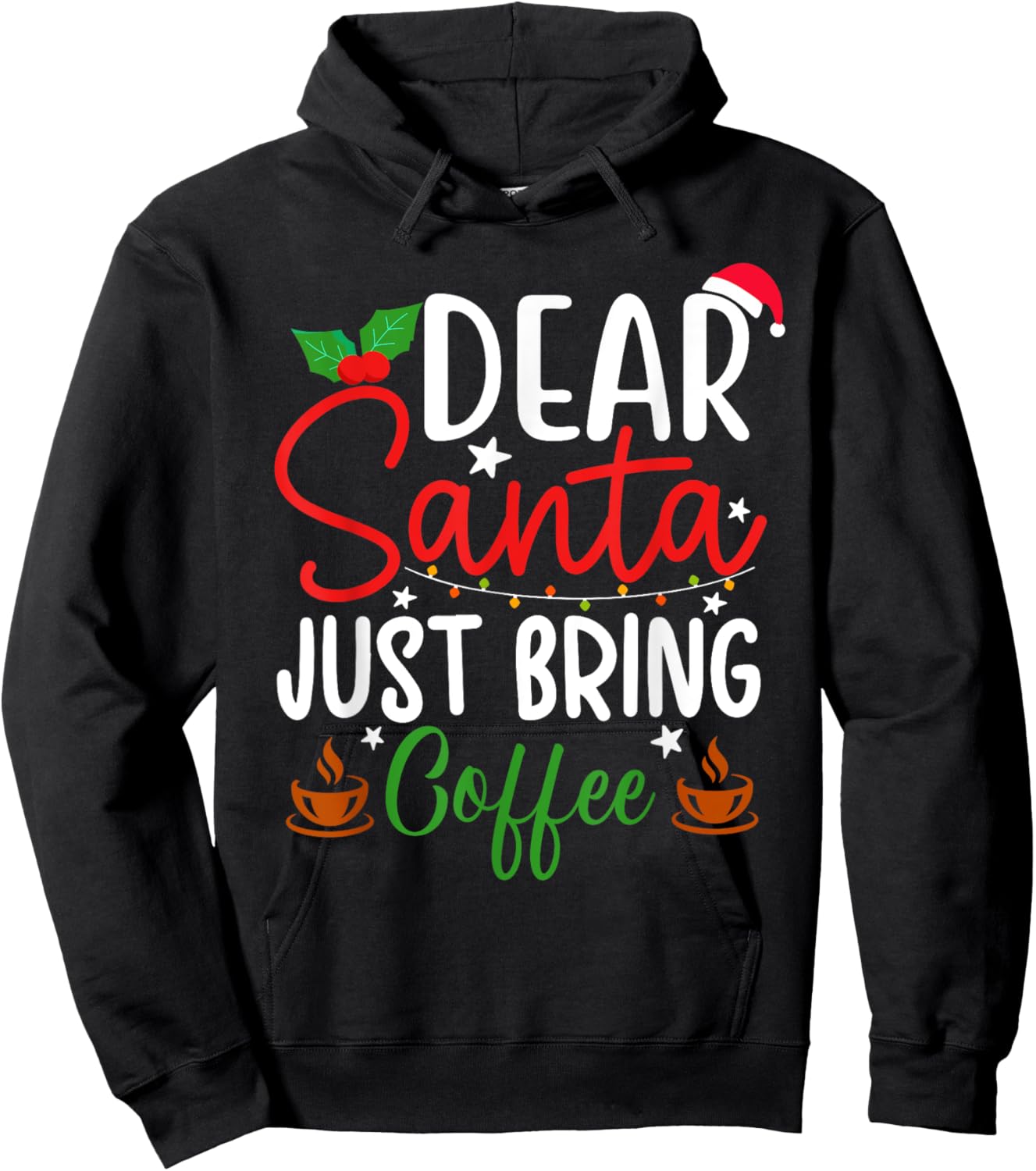Dear Santa Just Bring Coffee Christmas Pajamas Family Funny Hoodie - Hoodie | Black