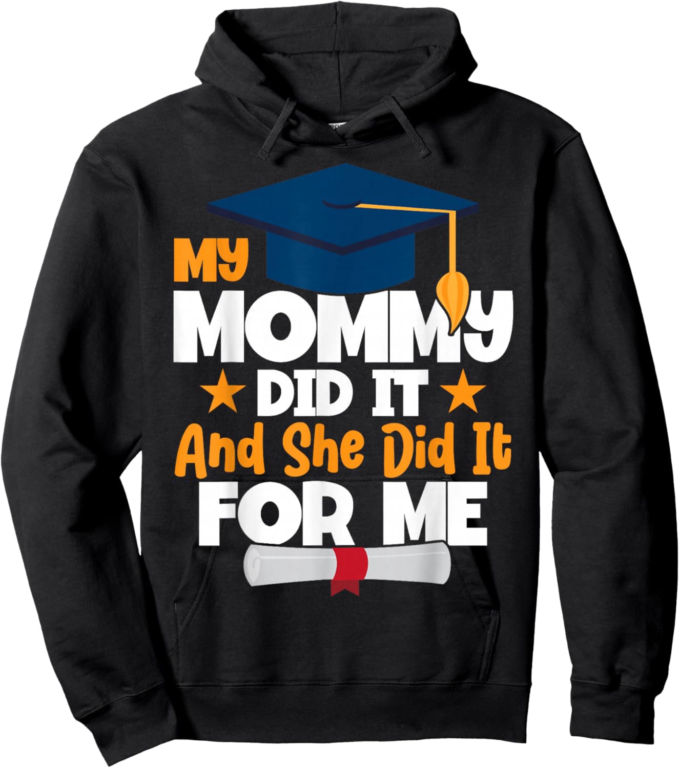 My Mommy Did It My Mommy Did It Graduation Mom Did It Hoodie - Hoodie | Black