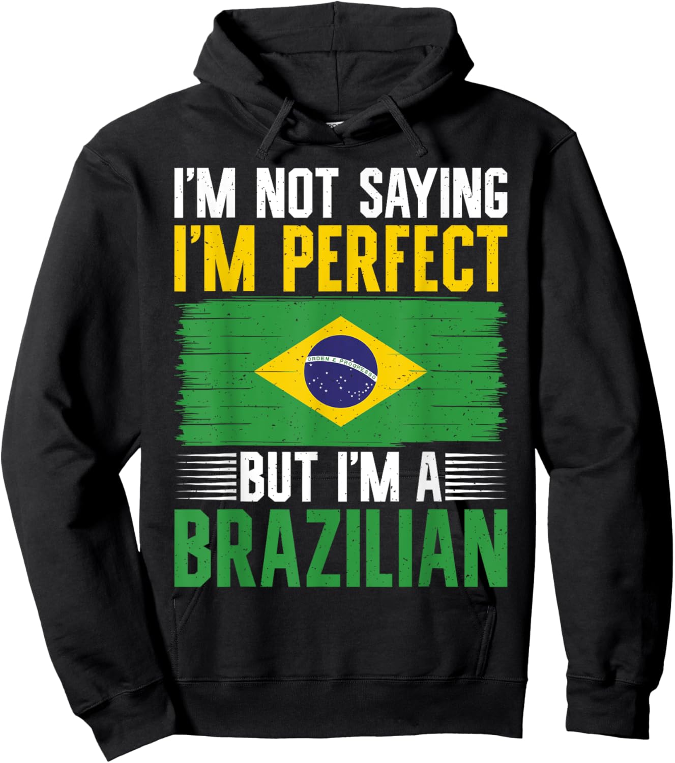 Im not saying im perfect but im a Brazilian Hoodie - Hoodie | Black
