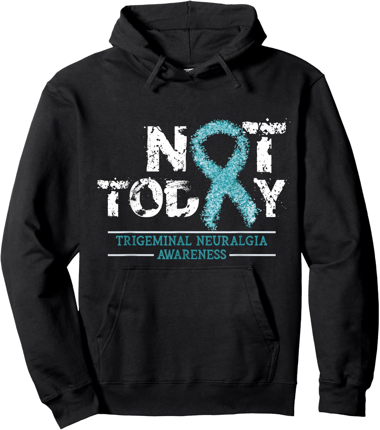 Not Today - Trigeminal Neuralgia Awareness Ribbon Day Gift Hoodie - Hoodie | Black