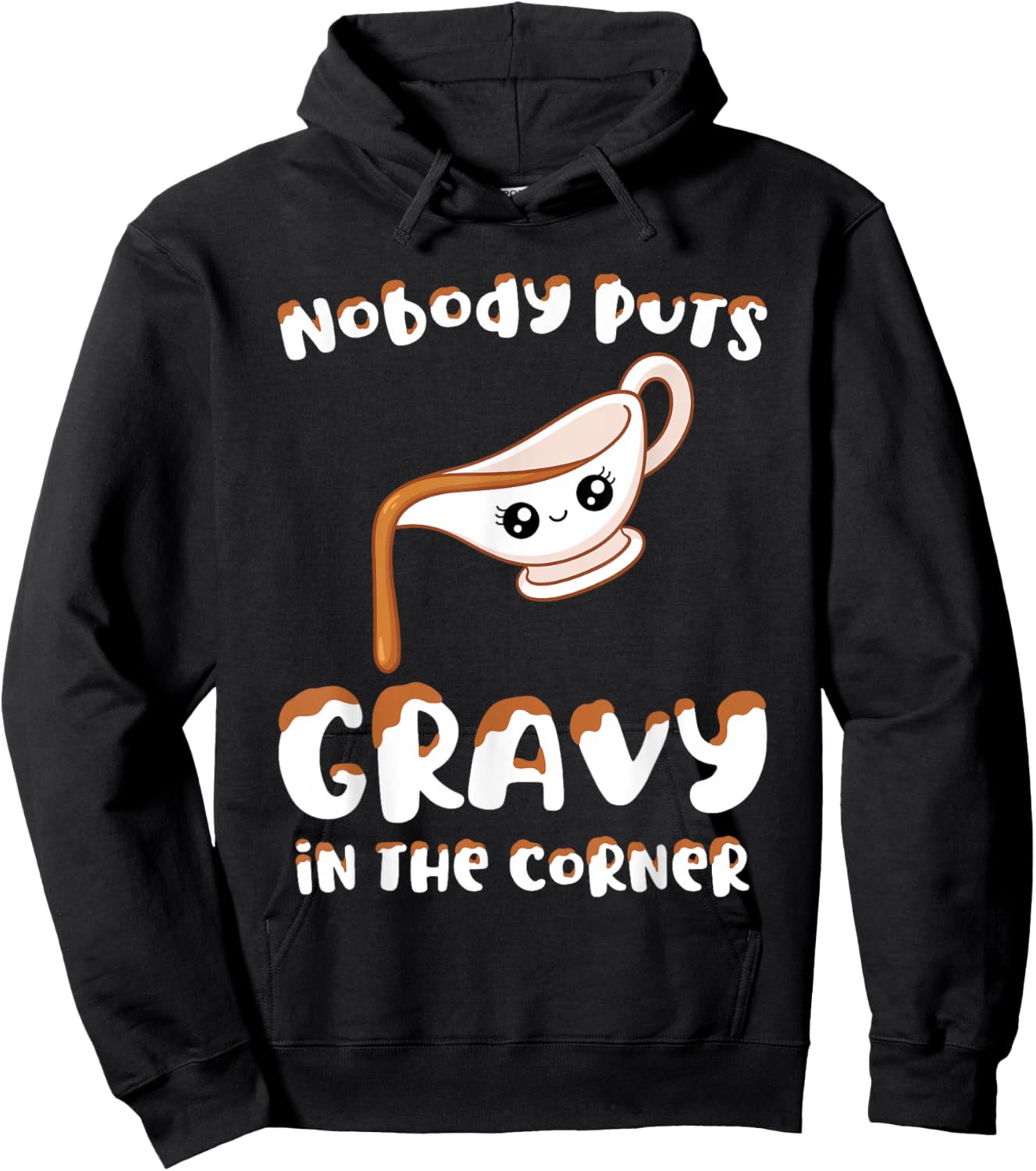 Funny Thanksgiving Pun Nobody Puts Gravy in the Corner Quote Hoodie - Hoodie | Black