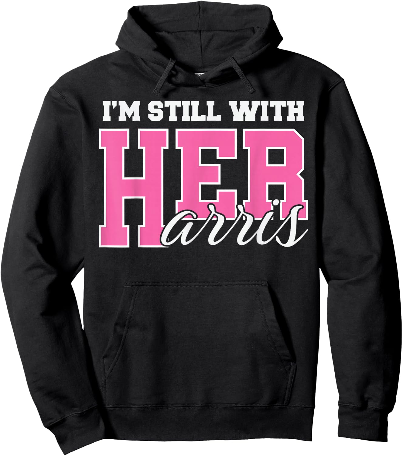 I'm Still With Her Kamala Harris #ImStillWithHer Hoodie - Hoodie | Black