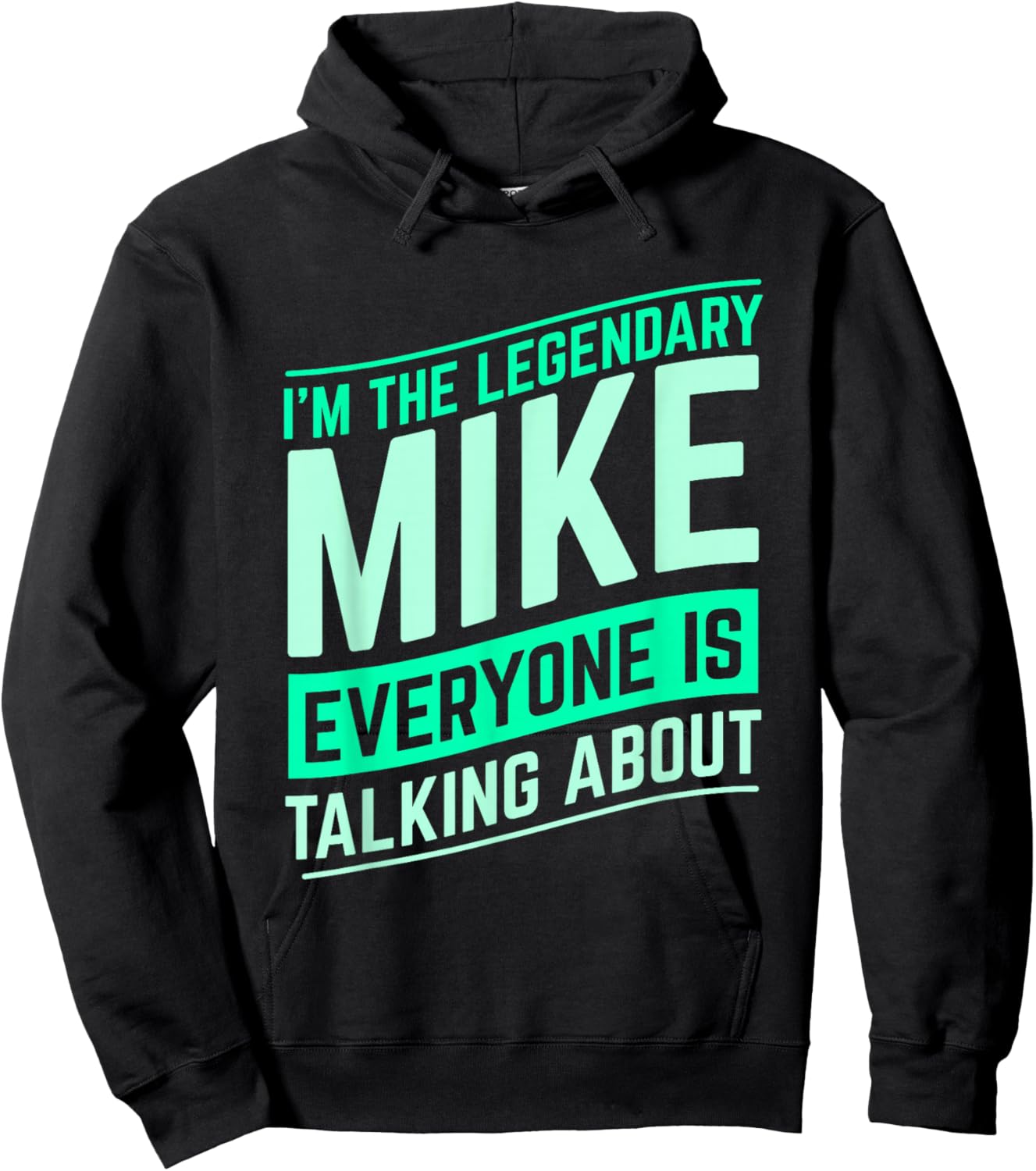 Mike Name Funny Mike I'm The Legendary Mike First Name Hoodie - Hoodie | Black