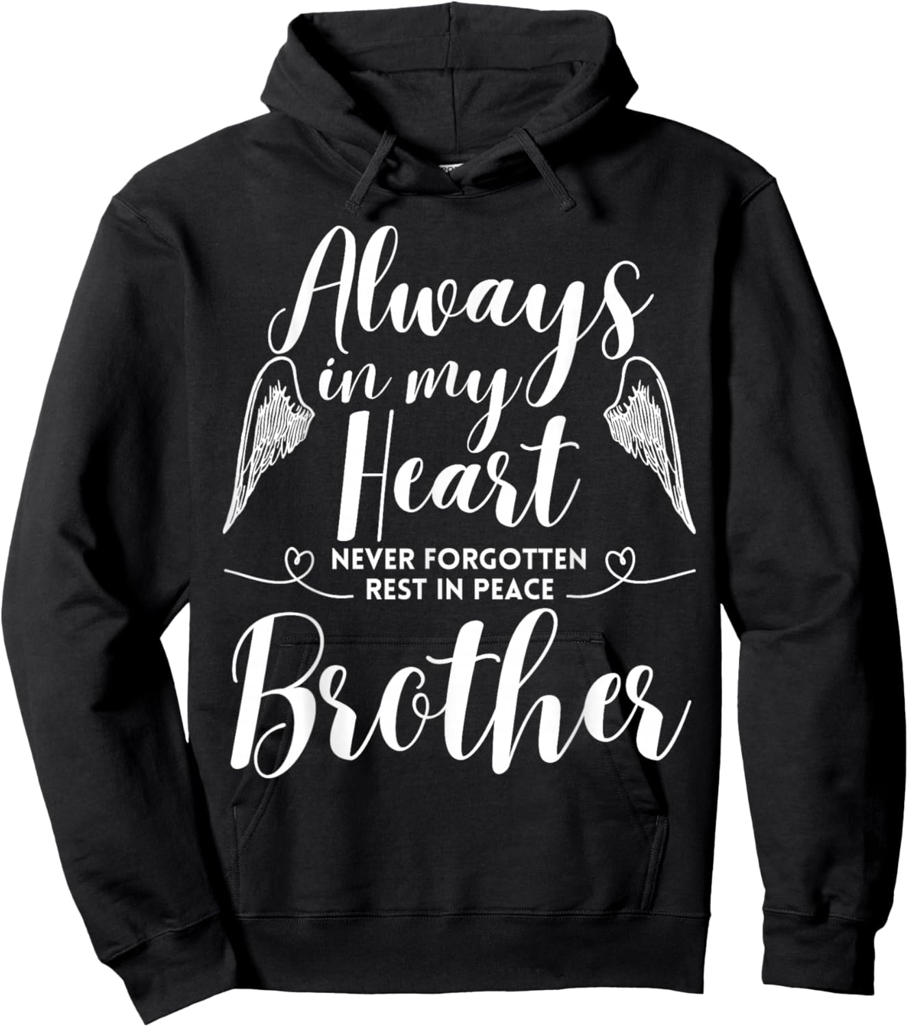 Rest In Peace Brother Always In My Heart Never Forget Family Hoodie - Hoodie | Black