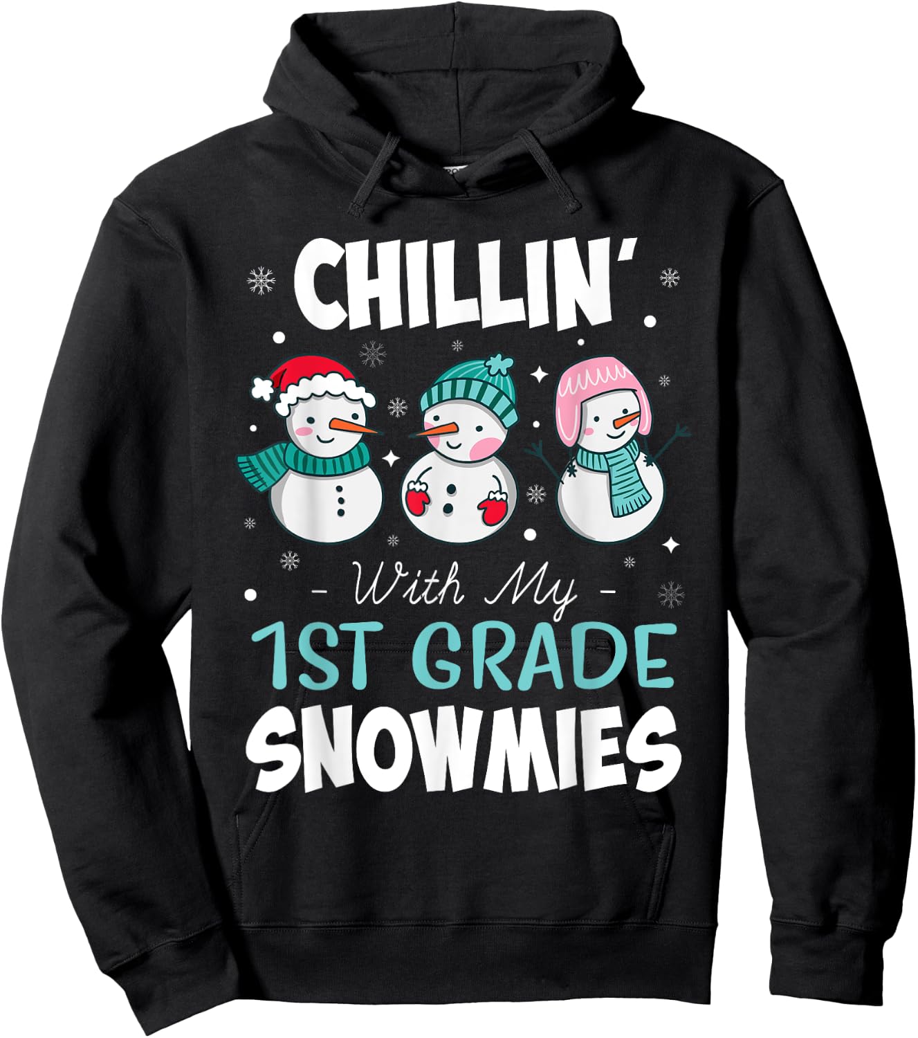 Chillin' With My 1st Grade Snowmies Teacher Christmas Men Women Kids Hoodie - Hoodie | Black