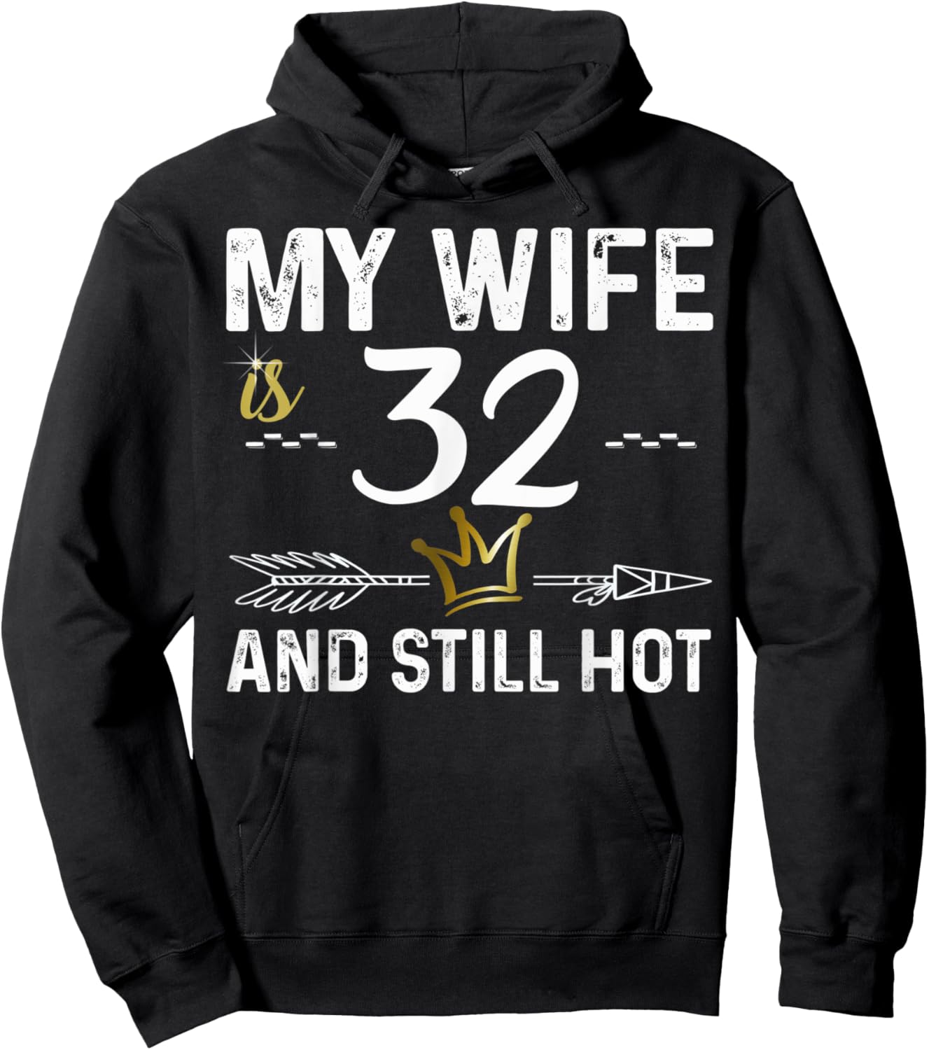 My Wife Is 32 And Still Hot Cool B-Day For Your Cute Wife Hoodie - Hoodie | Black