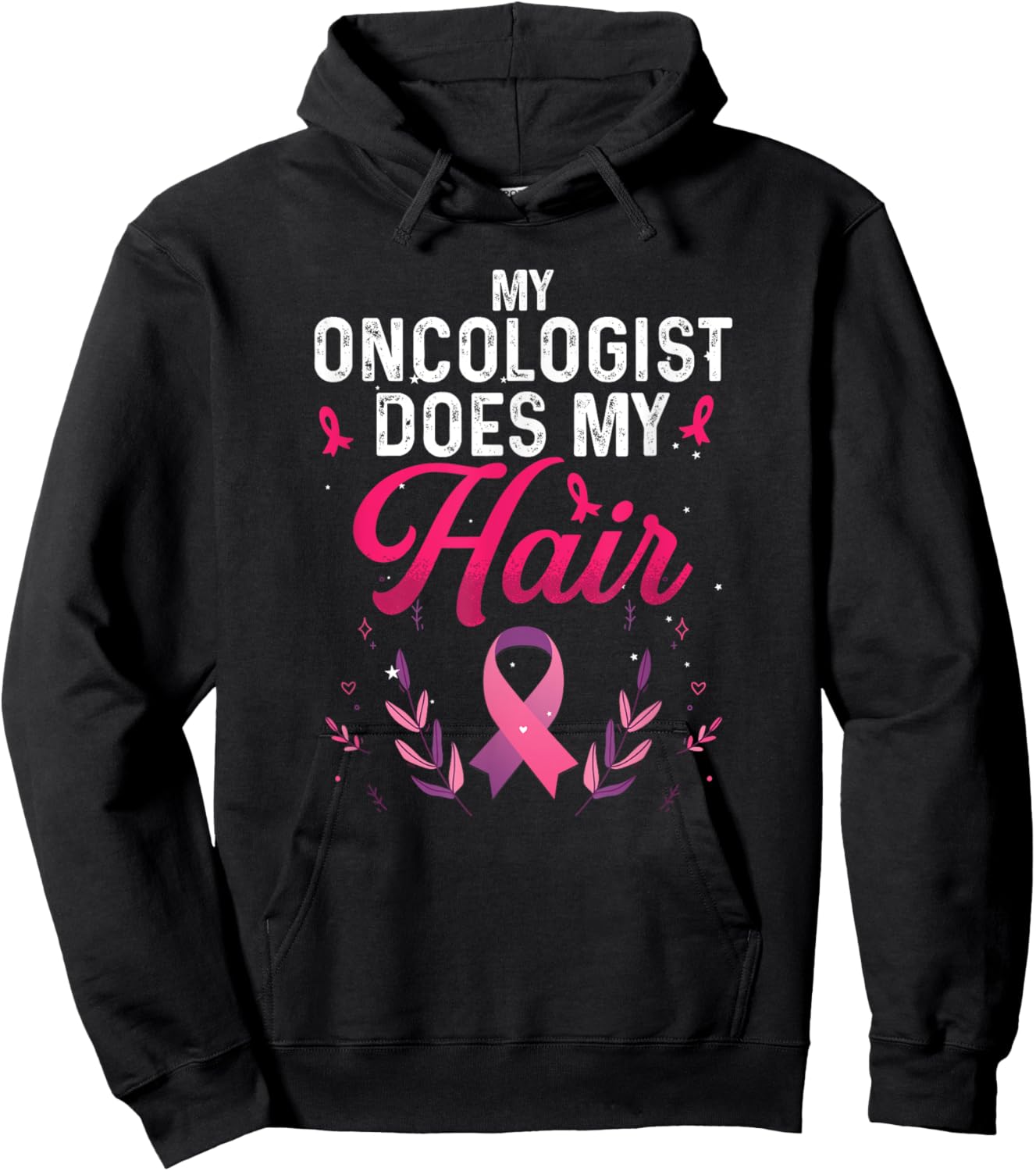 My Oncologist Does My Hair | Cancer Awareness Hoodie - Hoodie | Black