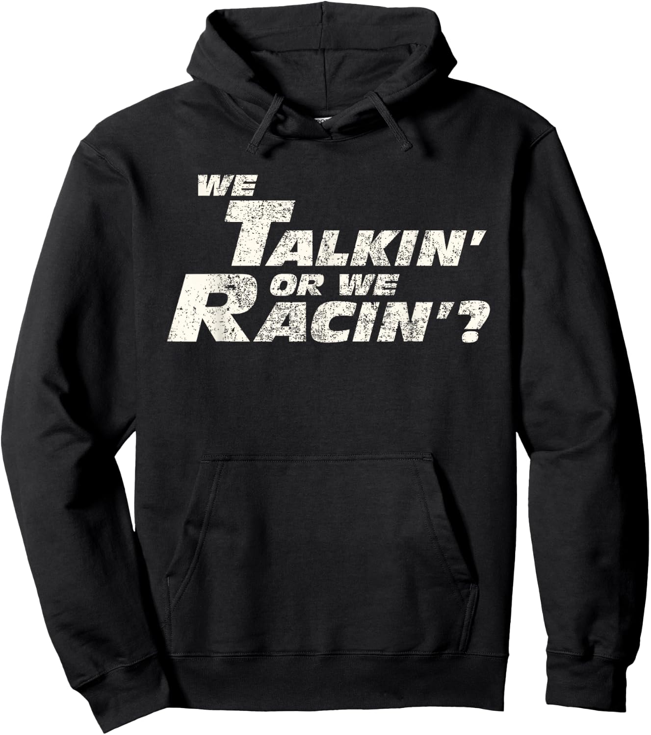 Fast Car Quote We Talkin' Or We Racin' Gift Hoodie - Hoodie | Black