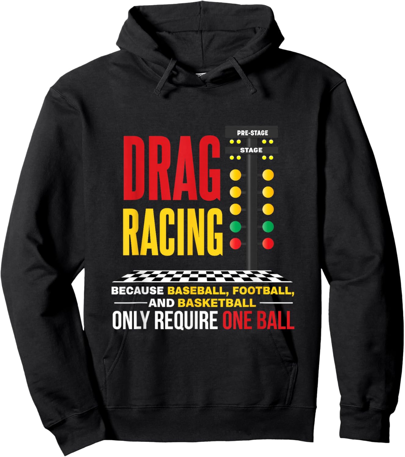 Drag Racing Because Baseball Football Only Required One Ball Hoodie - Hoodie | Black