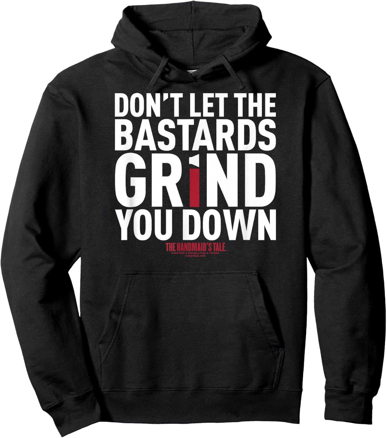 The Handmaid's Tale Don't Let The Bastards Grind You Down V4 Hoodie - Hoodie | Black