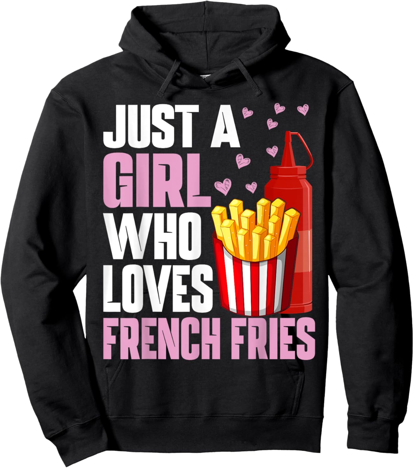 Funny French Fries Lover Just A Girl Who Loves French Fries Hoodie - Hoodie | Black