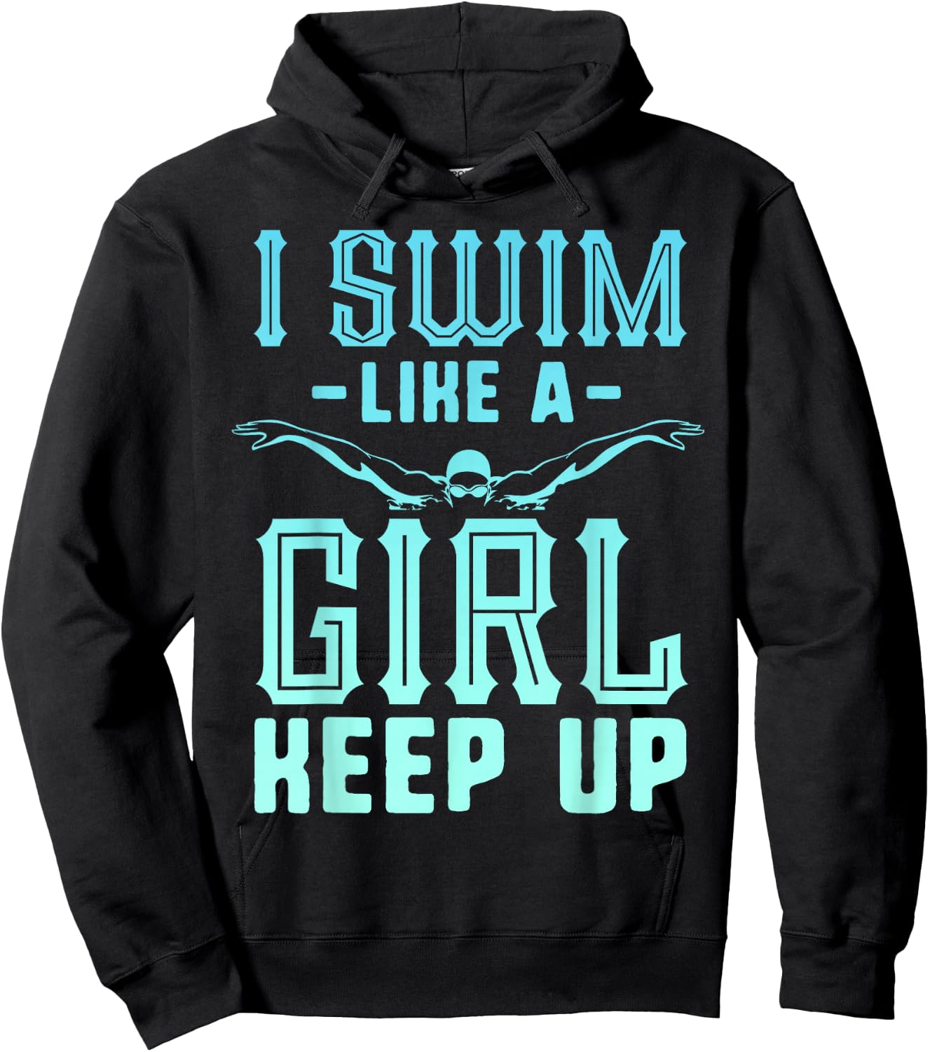 I Swim Like A Girl Keep Up Swim Team Shirt Women Swimmer Hoodie - Hoodie | Black