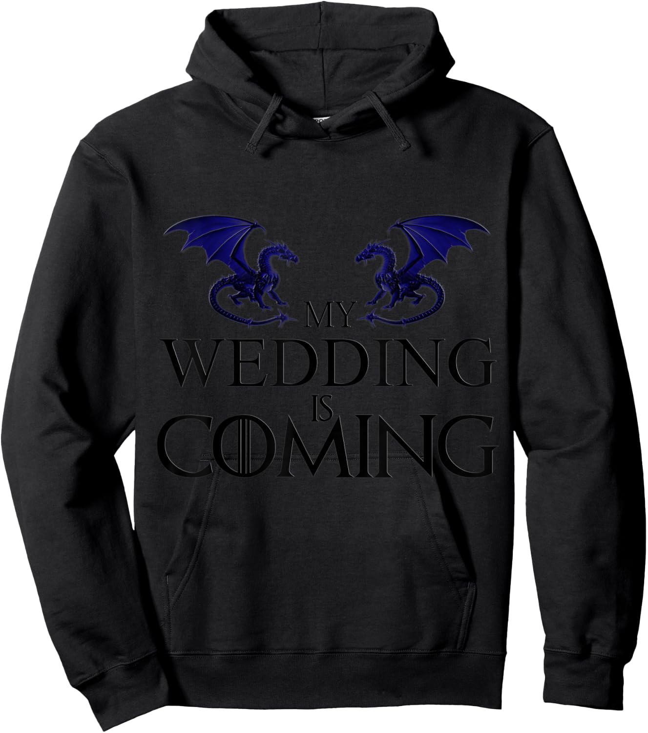 My Wedding is Coming T Shirt Best Dragon Hoodie - Hoodie | Black