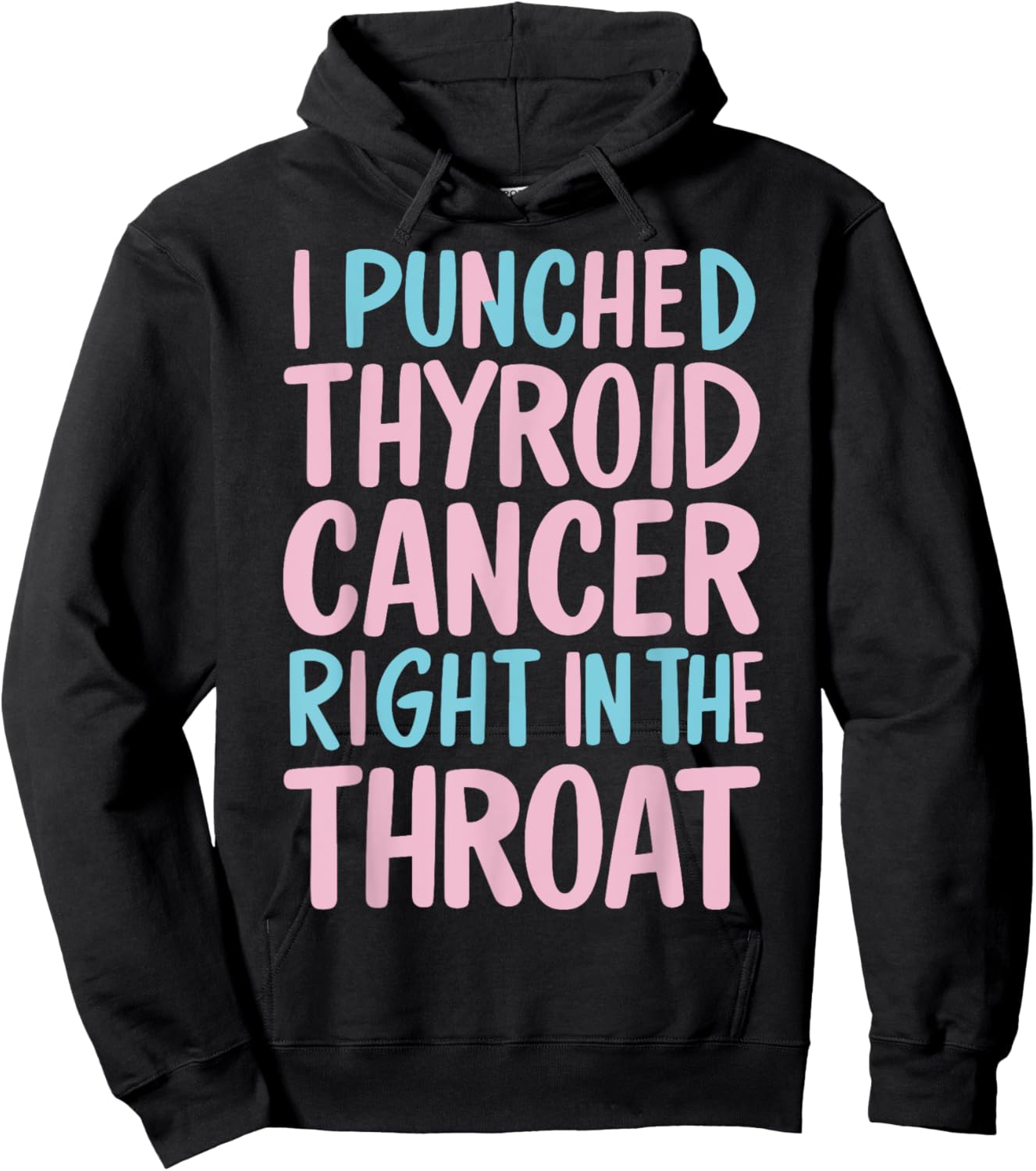 I Punched Thyroid Cancer In The Throat Hoodie - Hoodie | Black