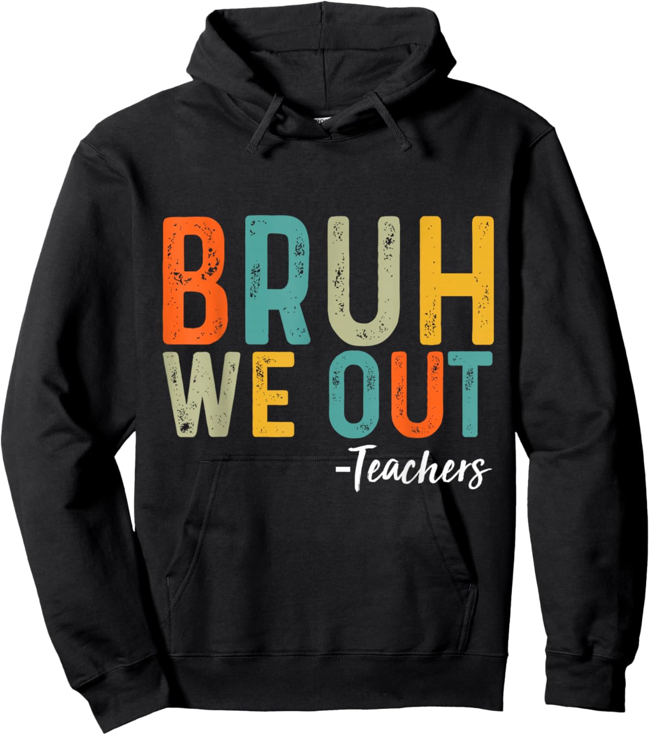 Bruh We Out Teachers Last Day of School End Of School Funny Hoodie - Hoodie | Black