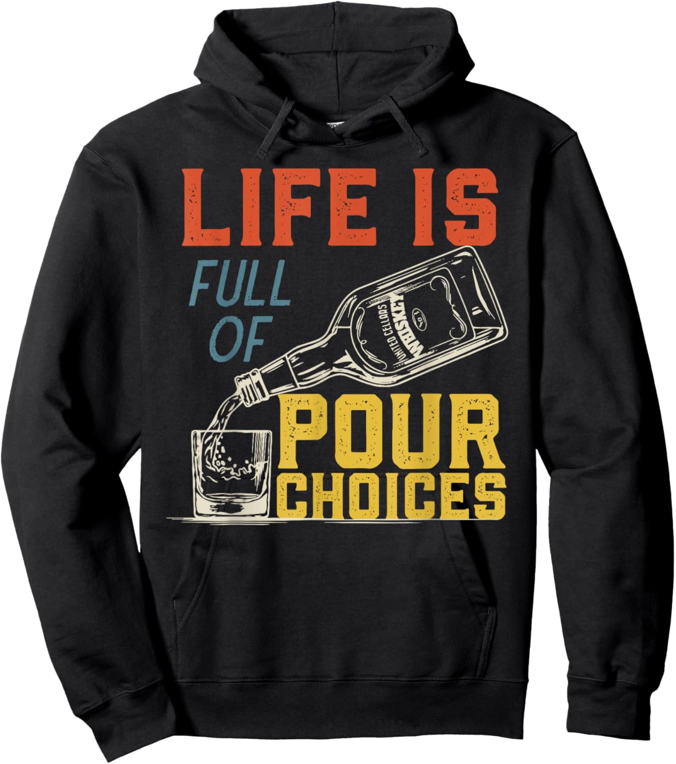 Life Is Full of Pour Choices for Funny Bourbon Whiskey Fan Hoodie - Hoodie | Black
